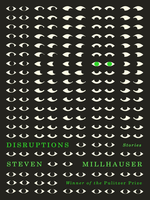 Title details for Disruptions by Steven Millhauser - Wait list